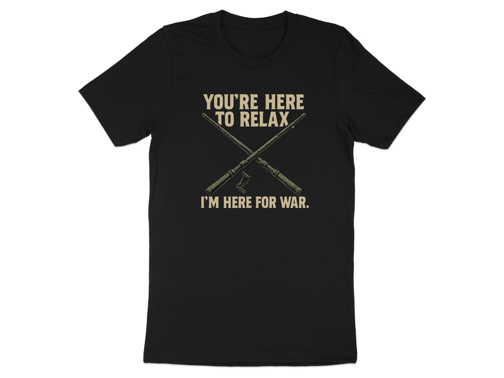 You're Here to Relax I'm Here for War product type