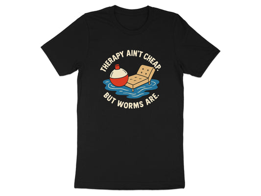 Therapy Ain't Cheap But Worms Are T-Shirt product