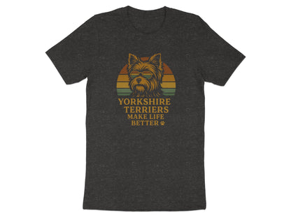 Yorkshire Terriers Make Life Better Graphic Tee