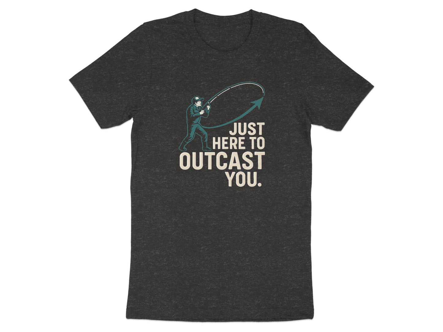 Just Here To Outcast You Graphic Tee Product