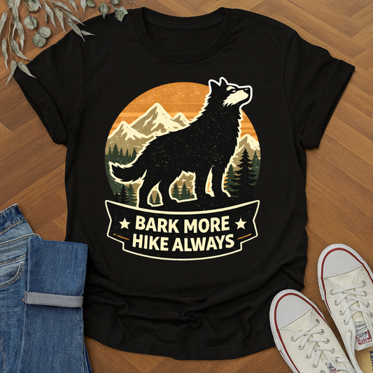 Bark More Hike Always Tshirt with Wolf and Mountains Design