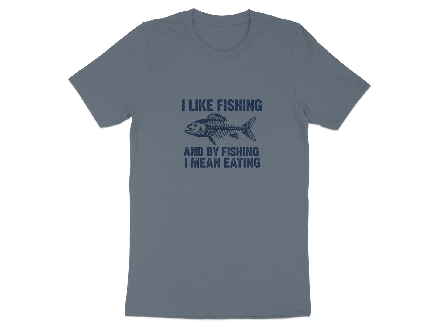 I Like Fishing And By Fishing I Mean Eating product type