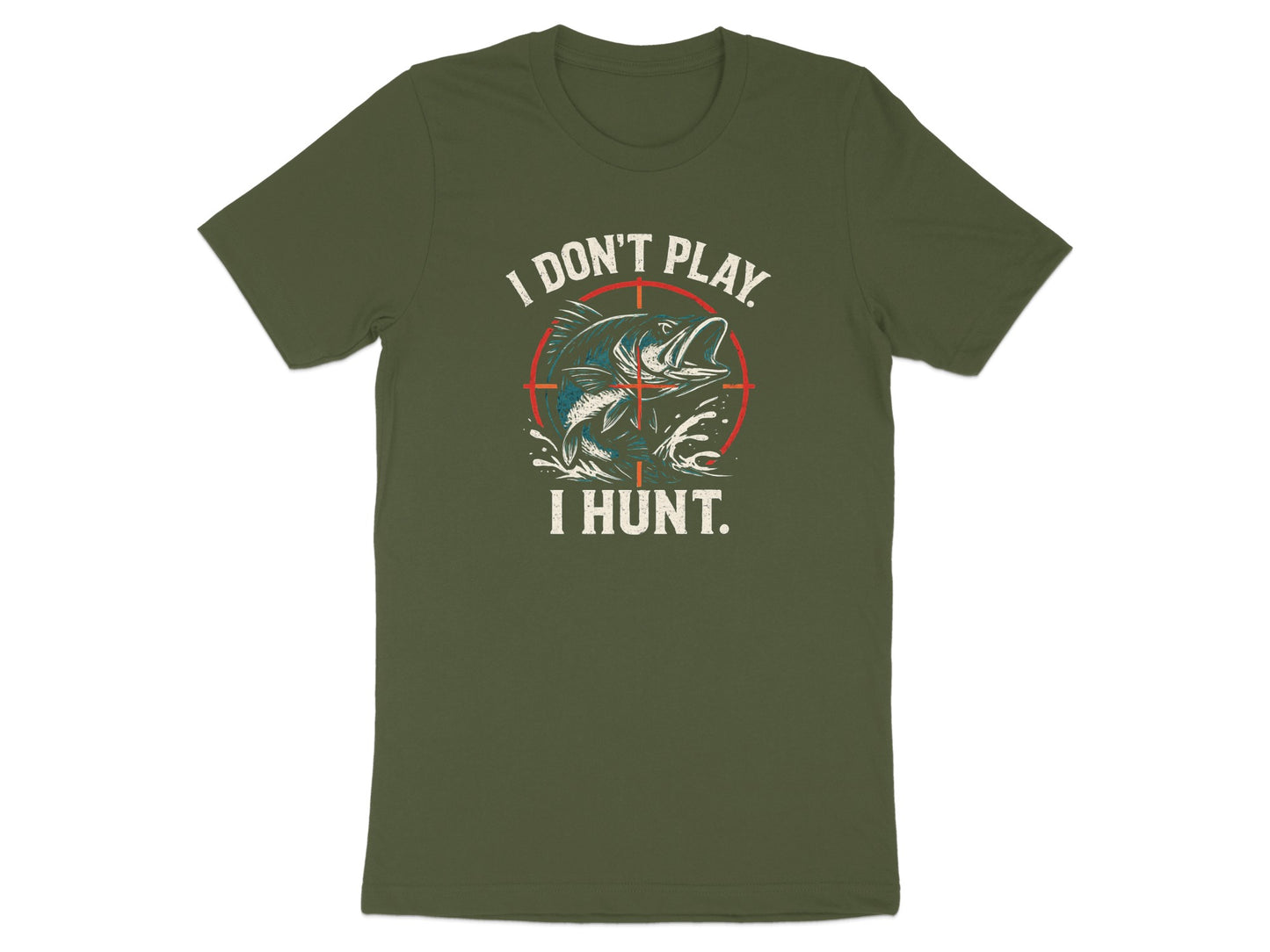 I Don't Play I Hunt Graphic Tee Shirt product type