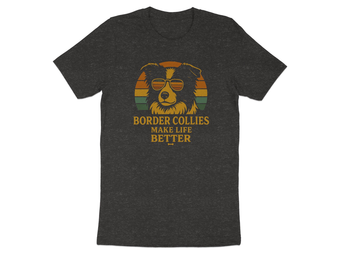 Border Collies Make Life Better Graphic T-Shirt