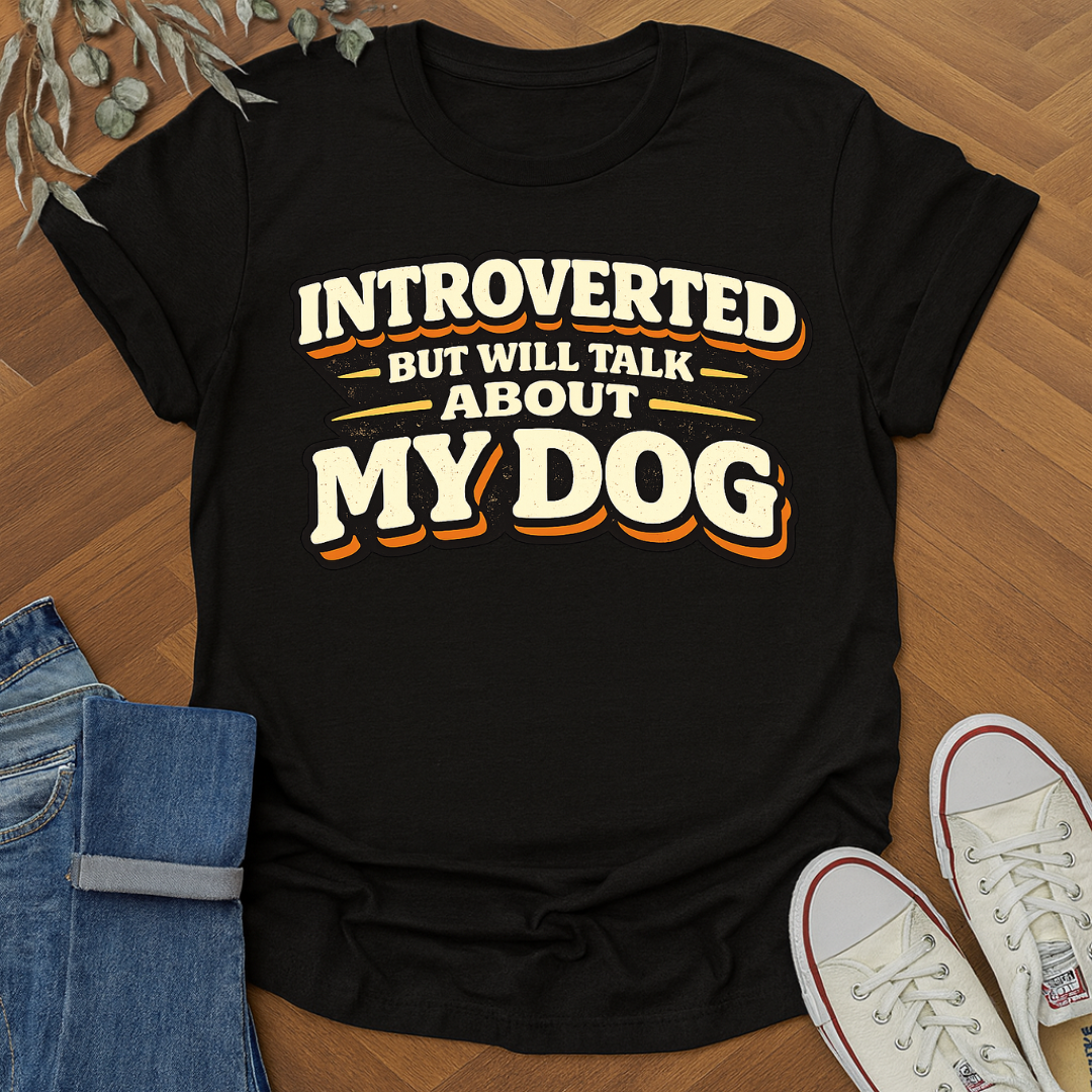 introverted about my dog t-shirt